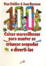 100 coisas maravilhosas para manter as crianças ocupadas e diverti-las