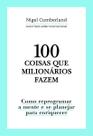 100 Coisas Que Milionários Fazem