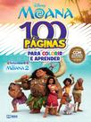 100 páginas para colorir e aprender disney: moana 2