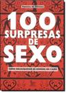 100 Surpresas de Sexo: Como Enlouquecer um Homem na Cama - MATRIX