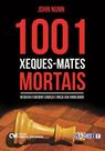 1001 Xeques-mates Mortais - Resolva o quebra-cabeça e meça sua habilidade