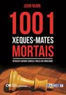 1001 Xeques-mates Mortais - Resolva o quebra-cabeça e meça sua habilidade