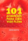 101 Alimentos para Uma Vida Plena paperback David Grotto