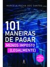 101 maneiras de pagar menos imposto (legalmente)