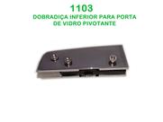 1103 - Dobradiça Inferior Para Vidro Temperado - Tipo Mola