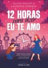 12 Horas Para Dizer Eu Te Amo