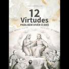 12 virtudes para bem viver o ano - SANTUARIO