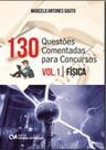 130 questoes com respostas comentadas para concurso - vol. 1