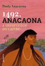 1492, Anacaona - A Insurgente Do Caribe - JANDAIRA EDITORA