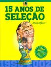 15 Anos de Seleção - LANCE EDITORA