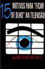 15 Motivos para Ficar de Olho na Televisão