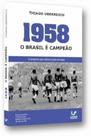 1958: o Brasil e Campeao
