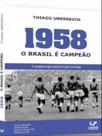 1958 - o brasil é campeão - LETRAS DO PENSAMENTO