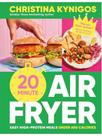 20-minute air fryer - easy high-protein meals under 600 calories