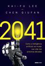 2041 - Como a Inteligência Artificial Vai Mudar Sua Vida Nas Próximas Décadas