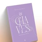 21 Chaves Para Uma Vida Autêntica