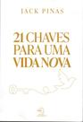 21 Chaves Para Uma Vida Nova