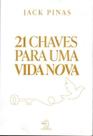 21 Chaves Para Uma Vida Nova