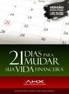 21 Dias Para Mudar Sua Vida Financeira Arão Henrique Xavier