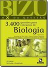 3.400 Questões Para Concursos de Biologia - Coleção Bizu o X da Questão - RUBIO