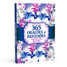 365 Orações e Reflexões, Uma Para Cada dia do Ano, É um Livro de Pensamentos e Mensagens de Sabedoria, Ideais Para Serem Lidas Durante as Pausas - 365 Orações e Reflexões, Uma Para Cada dia do Ano, É um Livro de Pensamentos e Mensagens de Sabedoria, Ideais Para Serem Lidas Durante as Pausas -
