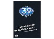 39 Clues, the - Livro Negro da Familia Cahill - Atica editora - Ática 39 Clues, the - Livro Negro da Familia Cahill - Atica editora - Ática
