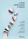 4 Vidas Entre Linhas e Traços