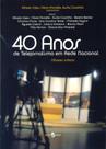 40 Anos De Telejornalismo Em Rede Nacional 40 Anos De Telejornalismo Em Rede Nacional