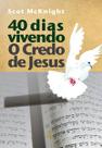 40 dias vivendo o Credo de Jesus - Editora Esperança
