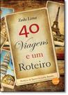 40 Viagens e um Roteiro 40 Viagens e um Roteiro