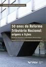 50 anos da reforma tributária nacional - origens e lições - FGV EDITORA