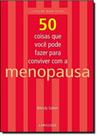 50 Coisas que Você Pode Fazer para Conviver com a Menopausa - LAROUSSE - LAFONTE 50 Coisas que Você Pode Fazer para Conviver com a Menopausa - LAROUSSE - LAFONTE
