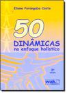 50 Dinâmicas no Enfoque Holístico