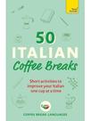 50 italian coffee breaks - short activities to improve your spanish one cup at a time