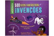 500 fatos fantástoco sobre as invenções - PÉ DA LETRA 500 fatos fantástoco sobre as invenções - PÉ DA LETRA