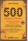500 Xeques-Mates Chocantes - CIENCIA MODERNA