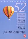 52 Coisas que Você pode Fazer para Elevar sua Autoestima - Isis