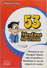 53 Mentiras Da Venda - CASA DA QUALIDADE