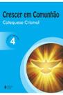 (6) Crescer em Comunhão Catequese Crismal vol. 4 catequista -