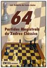 64 Partidas Magistrais do Xadrez Clássico
