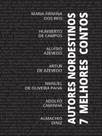 7 melhores contos - autores nordestinos 7 melhores contos - autores nordestinos