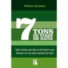 7 Tons de Verde de Raiva Décio Gomes - 7 Tons de Verde de Raiva Décio Gomes -