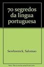 70 Segredos Da Lingua Portuguesa (Portuguese Edition) Serebrenick, Salomao