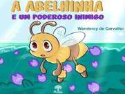 A abelhinha e um poderoso inimigo - PONTES EDITORES