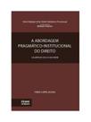 A abordagem pragmático-institucional do direito - os artigos 20 a 24 da lindb - 2025