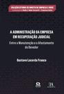 A administração da empresa em recuperação judicial: entre a manutenção e o afastamento do devedor - ALMEDINA BRASIL