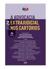 A advocacia extrajudicial nos cartórios - 2024
