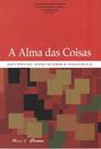 A alma das coisas. patrimônios, materialidade e ressonância A alma das coisas. patrimônios, materialidade e ressonância