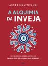A alquimia da inveja