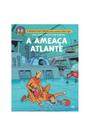 A ameaça atlante - as aventuras de blake e mortimer - vol. 31